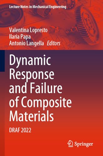 Dynamic Response and Failure of Composite Materials: DRAF 2022 (Lecture Notes in Mechanical Engineering) von Springer